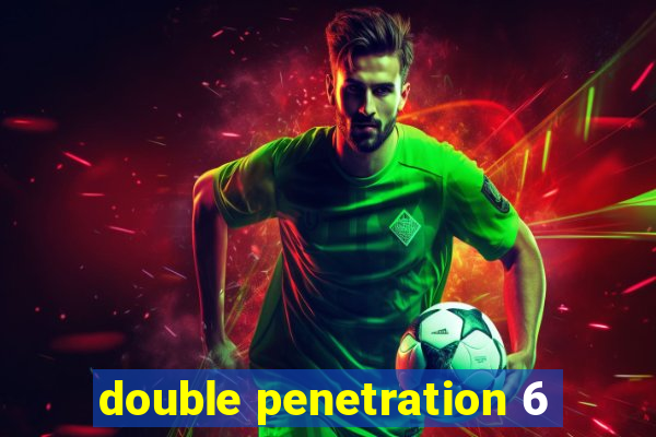 double penetration 6